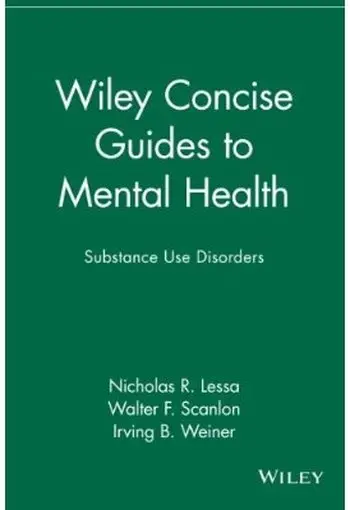Wiley Concise Guides to Mental Health: Substance Use Disorders