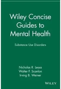 Wiley Concise Guides to Mental Health: Substance Use Disorders