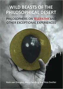 Wild Beasts of the Philosophical Desert: Philosophers on Telepathy and Other Exceptional Experiences