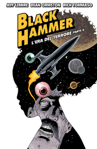Black Hammer - Volume 4 - L'Era Del Terrore