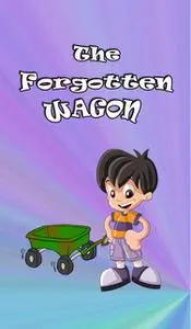 «The Forgotten Wagon» by Jupiter Kids