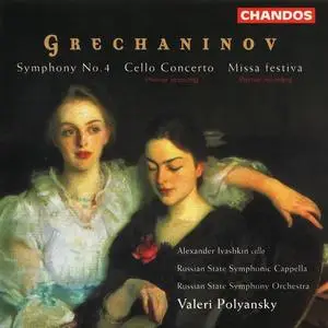 Valeri Polyansky, Russian State Symphony Orchestra - Alexander Grechaninov: Symphony No.4, Cello Concerto, Missa festiva (1997)