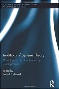 Traditions of Systems Theory: Major Figures and Contemporary Developments