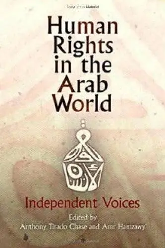 Human Rights in the Arab World: Independent Voices (Pennsylvania Studies in Human Rights)