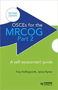 OSCEs for the MRCOG Part 2: A Self-Assessment Guide