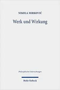 Werk Und Wirkung: Eine Hermeneutische Untersuchung Der Kunstphilosophie Martin Heideggers