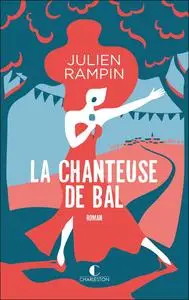 Julien Rampin, "La chanteuse de bal"