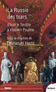 Emmanuel Hecht et collectif, "La Russie des Tsars : d'Ivan le Terrible à Vladimir Poutine"
