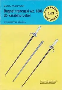 Bagnet francuski wz. 1886 do karabinu Lebel (Typy Broni i Uzbrojenia 143) (Repost)