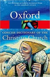 The Concise Oxford Dictionary of the Christian Church (Oxford Quick Reference)
