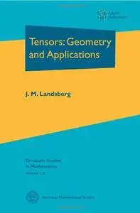Tensors: Geometry and Applications (Graduate Studies in Mathematics)(Repost)