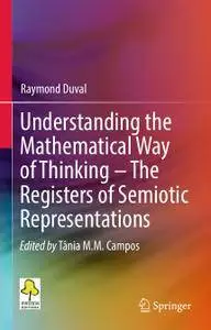 Understanding the Mathematical Way of Thinking – The Registers of Semiotic Representations