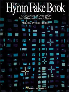 The Hymn Fake Book: A Collection of Over 1000 Multi-Denominational Hymns, Melody, Lyrics, Chords (Repost)