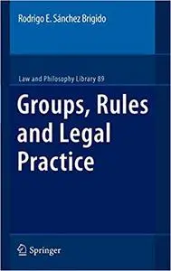 Groups, Rules and Legal Practice