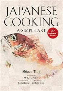 Japanese Cooking: A Simple Art, 25th Anniversary Edition