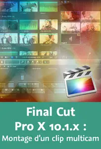 Final Cut Pro X 10.1.x : Montage d’un clip multicam