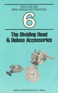 David J. Gingery, "The Dividing Head & Deluxe Accessories" (repost)