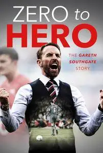 Zero to Hero: The Gareth Southgate Story