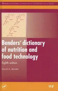 Benders' Dictionary of Nutrition and Food Technology, Eighth Edition (Repost)