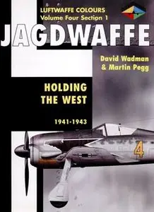 Jagdwaffe: Holding The West 1941-1943 (Luftwaffe Colours: Volume Four Section 1) (repost)