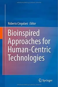 Bioinspired Approaches for Human-Centric Technologies (repost)