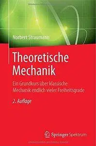 Theoretische Mechanik: Ein Grundkurs über klassische Mechanik endlich vieler Freiheitsgrade (Repost)