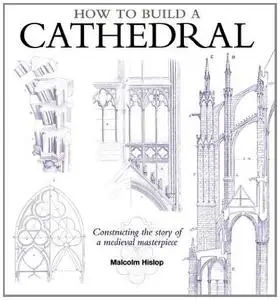 How to Build a Cathedral, Constructing the Story of a Medieval Masterpiece