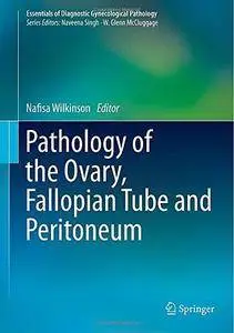 Pathology of the Ovary, Fallopian Tube and Peritoneum (Repost)