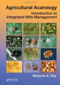 Agricultural Acarology: Introduction to Integrated Mite Management (repost)