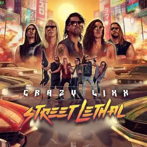 Crazy Lixx - Street Lethal (2021) [Official Digital Download]