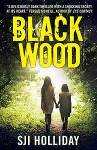 «Black Wood» by SJI Holliday