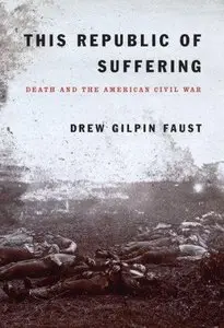 This Republic of Suffering: Death and the American Civil War [Repost]