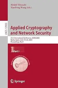 Applied Cryptography and Network Security: 21st International Conference, ACNS 2023, Kyoto, Japan, June 19–22, 2023, Part 1