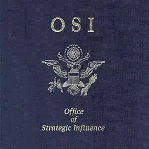 O.S.I. - Office of Strategic Influence
