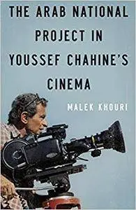 The Arab National Project in Youssef Chahine’s Cinema