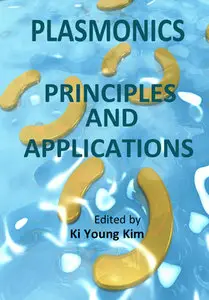 "Plasmonics: Principles and Applications" ed. by Ki Young Kim