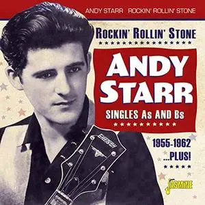 Andy Starr - Rockin' Rollin' Stone Singles As and Bs 1955-1962 Plus (2019)