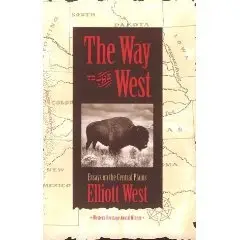 The Way to the West: Essays on the Central Plains (Calvin P. Horn Lectures in Western History and Culture)  