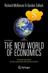 The New World of Economics: A Remake of a Classic for New Generations of Economics Students, 6th ed