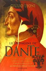 Giulio Leoni - Le indagini di Dante