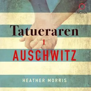 «Tatueraren i Auschwitz» by Heather Morris