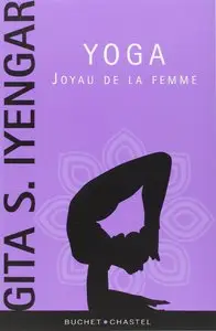 Gita Iyengar, "Yoga : Joyau de la femme"