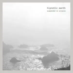 Hipnotic Earth - Suspended In Silence (2019)