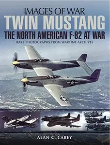Twin Mustang: The North American F-82 at War (Images of War)