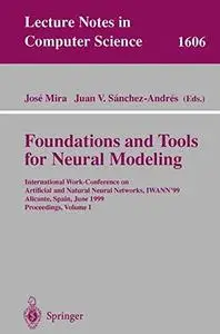 Foundations and Tools for Neural Modeling: International Work-Conference on Artificial and Natural Neural Networks, IWANN’99 Al