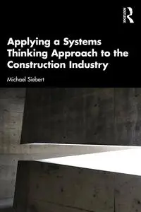 Applying a Systems Thinking Approach to the Construction Industry