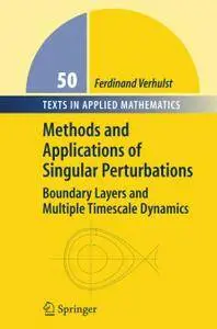 Methods and Applications of Singular Perturbations: Boundary Layers and Multiple Timescale Dynamics (Repost)