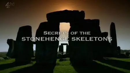 Channel 4 - Secrets of the Stonehenge Skeletons (2013)