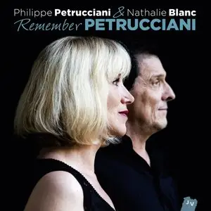 Philippe Petrucciani & Nathalie Blanc - Remember Petrucciani (2015)