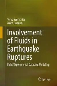 Involvement of Fluids in Earthquake Ruptures: Field/Experimental Data and Modeling